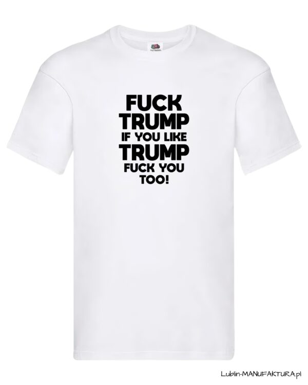 Koszulka - Fuck Trump - biała